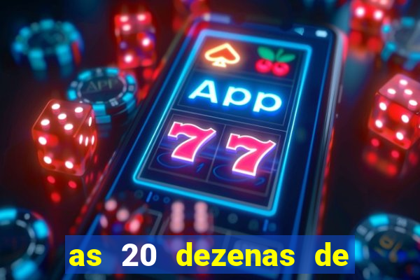 as 20 dezenas de ouro da dupla sena